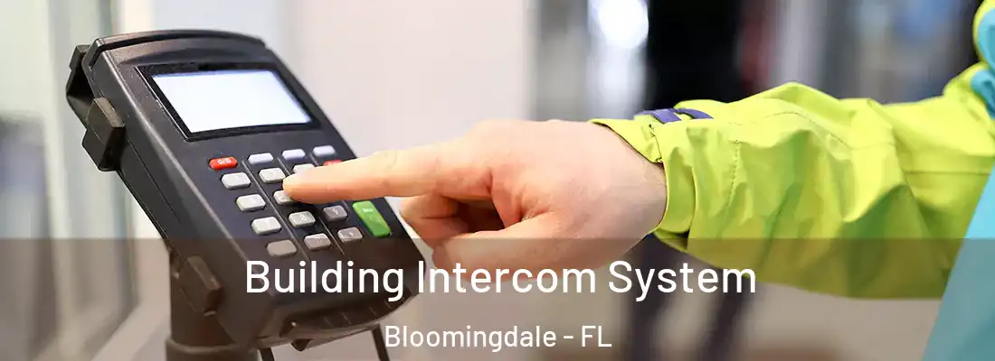 Building Intercom System Bloomingdale - FL
